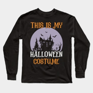 This Is My Halloween Costume T-Shirt Long Sleeve T-Shirt